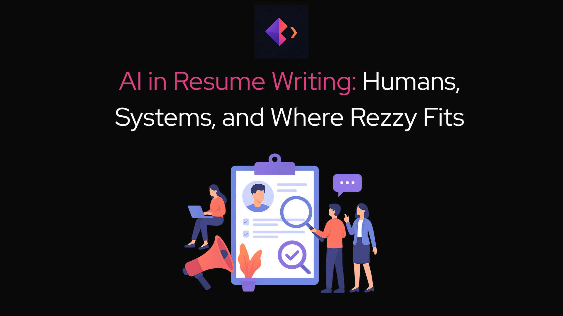 AI in Resume Writing: Humans, Systems, and Where Rezzy Fits